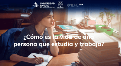 ¿Cómo es la vida de una persona que estudia y trabaja?
