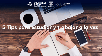 5 Tips para estudiar y trabajar a la vez